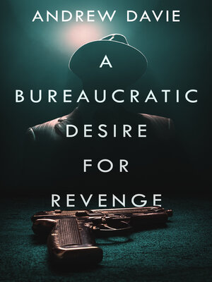 cover image of A Bureaucratic Desire for Revenge